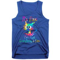 It's Fine I'm Fine Everything Is Fine Funny Cat Tie Dye Gift Tank Top