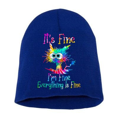 It's Fine I'm Fine Everything Is Fine Funny Cat Tie Dye Gift Short Acrylic Beanie