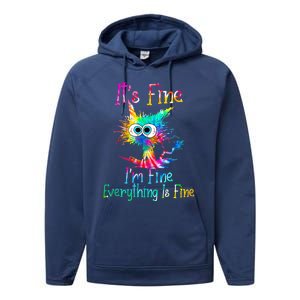 It's Fine I'm Fine Everything Is Fine Funny Cat Tie Dye Gift Performance Fleece Hoodie