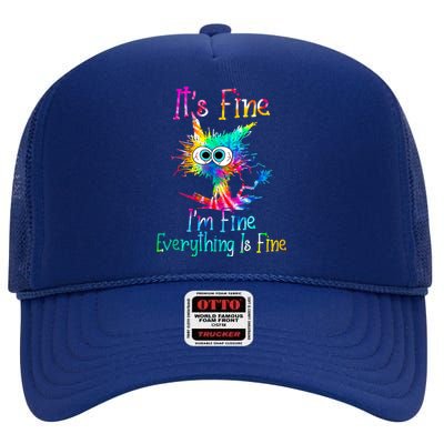 It's Fine I'm Fine Everything Is Fine Funny Cat Tie Dye Gift High Crown Mesh Back Trucker Hat