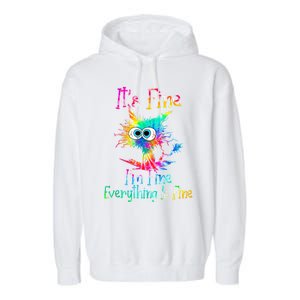 It's Fine I'm Fine Everything Is Fine Funny Cat Tie Dye Gift Garment-Dyed Fleece Hoodie