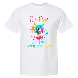 It's Fine I'm Fine Everything Is Fine Funny Cat Tie Dye Gift Garment-Dyed Heavyweight T-Shirt