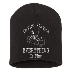 I’m Fine It’s Fine Everything Is Fine Funny Skeleton Gothic Short Acrylic Beanie