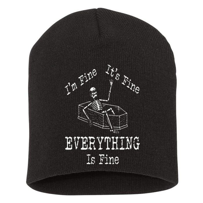 I’m Fine It’s Fine Everything Is Fine Funny Skeleton Gothic Short Acrylic Beanie