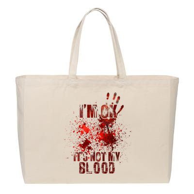 I'm fine it's not my blood Sarcastic Halloween Humor  Cotton Canvas Jumbo Tote