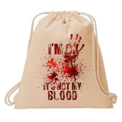 I'm fine it's not my blood Sarcastic Halloween Humor  Drawstring Bag