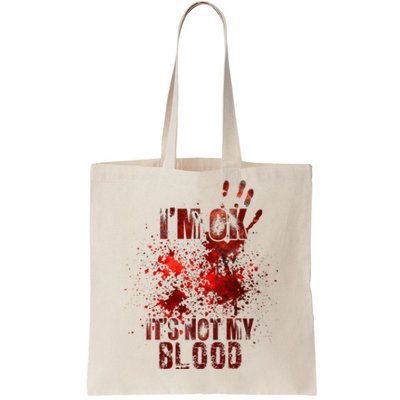 I'm fine it's not my blood Sarcastic Halloween Humor  Tote Bag