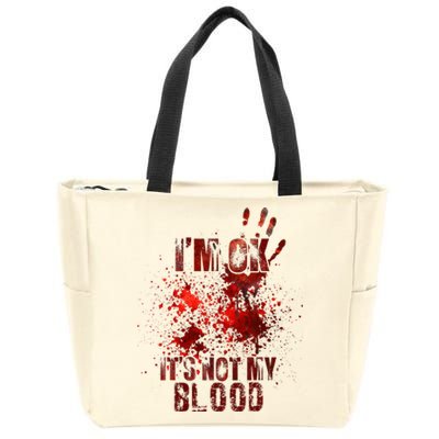 I'm fine it's not my blood Sarcastic Halloween Humor  Zip Tote Bag