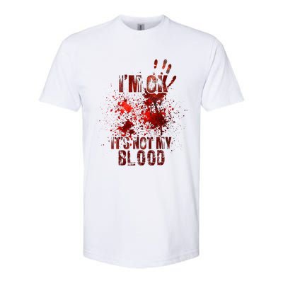 I'm fine it's not my blood Sarcastic Halloween Humor  Softstyle CVC T-Shirt