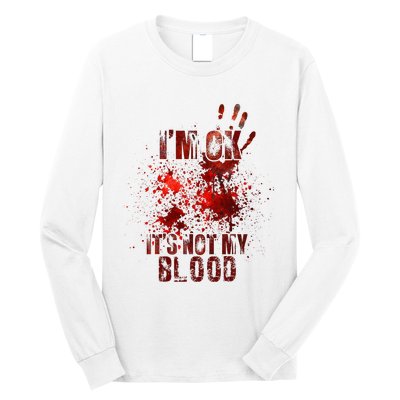 I'm fine it's not my blood Sarcastic Halloween Humor  Long Sleeve Shirt