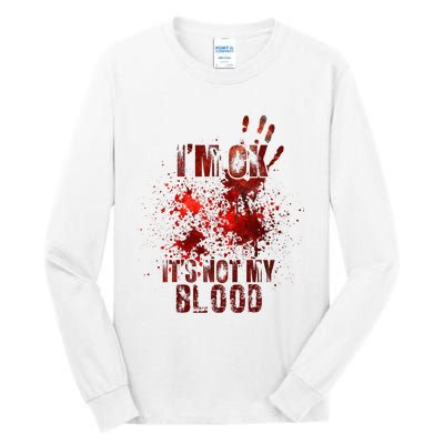 I'm fine it's not my blood Sarcastic Halloween Humor  Tall Long Sleeve T-Shirt