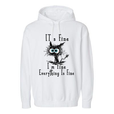 It's Fine I'm Fine Everything Is Fine Funny cat Garment-Dyed Fleece Hoodie