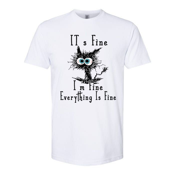 It's Fine I'm Fine Everything Is Fine Funny cat Softstyle CVC T-Shirt