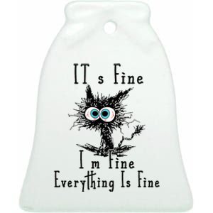 It's Fine I'm Fine Everything Is Fine Funny cat Ceramic Bell Ornament