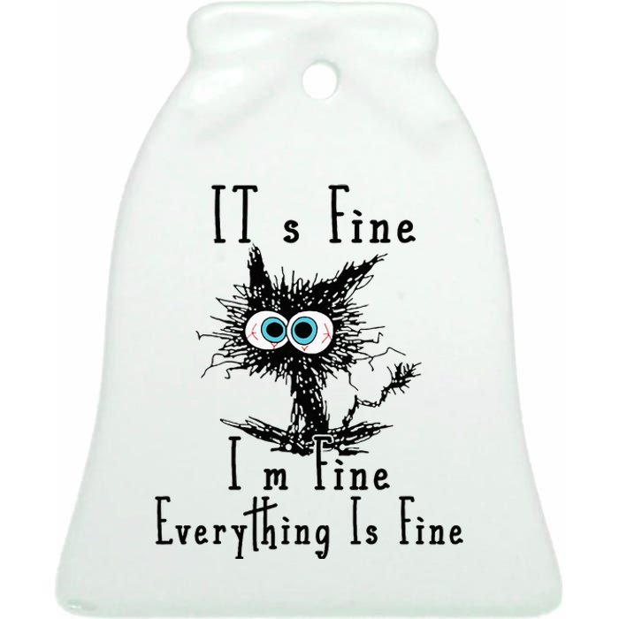 It's Fine I'm Fine Everything Is Fine Funny cat Ceramic Bell Ornament