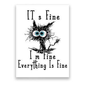 It's Fine I'm Fine Everything Is Fine Funny cat Poster