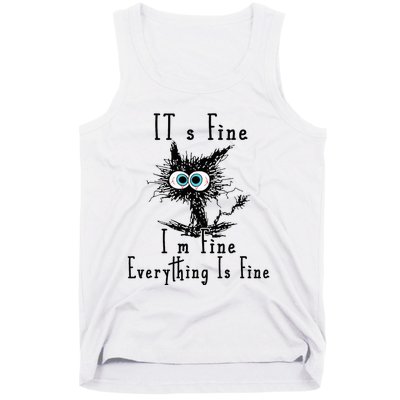 It's Fine I'm Fine Everything Is Fine Funny cat Tank Top