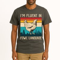 Im Fluent In Fowl Language Chicken Funny Tall T-Shirt