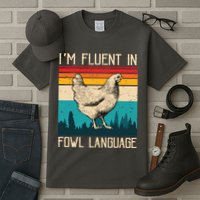 Im Fluent In Fowl Language Chicken Funny Tall T-Shirt