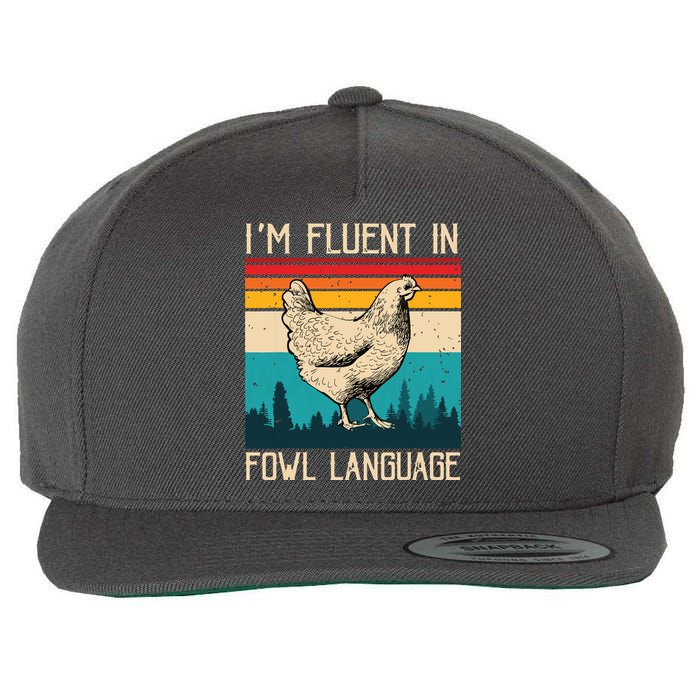 Im Fluent In Fowl Language Chicken Funny Wool Snapback Cap