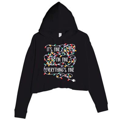 Its Fine Im Fine Everything Is Fine Christmas Lights Gift Crop Fleece Hoodie