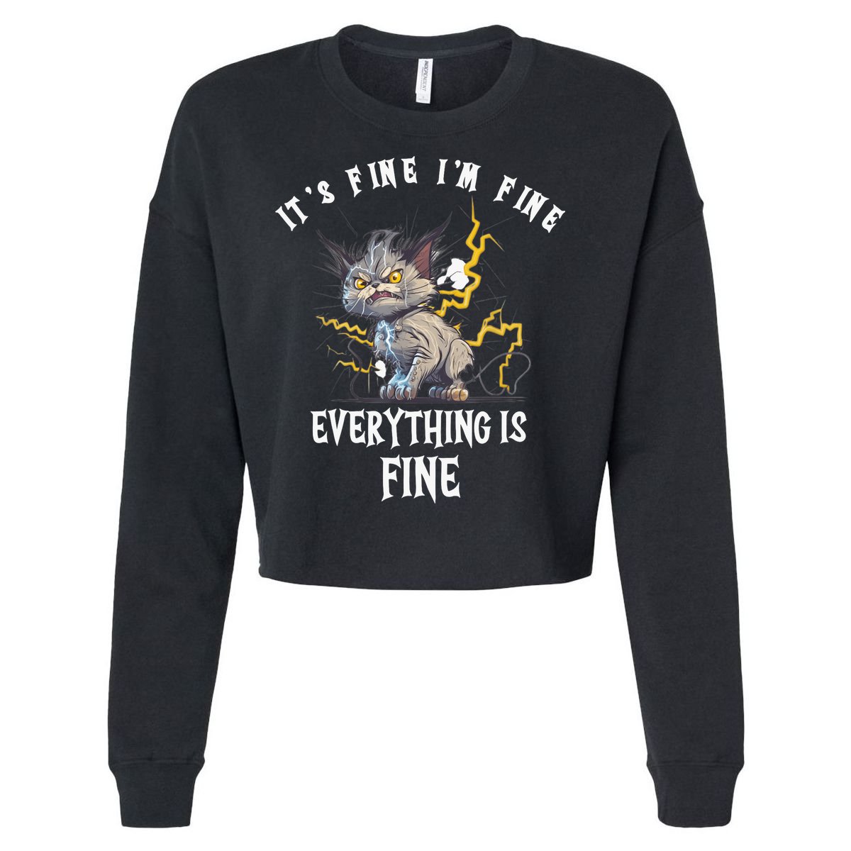 It's Fine I'm Fine Everything Is Fine Funny Sarcastic Cat Cropped Pullover Crew
