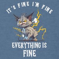 It's Fine I'm Fine Everything Is Fine Funny Sarcastic Cat Garment-Dyed Sweatshirt