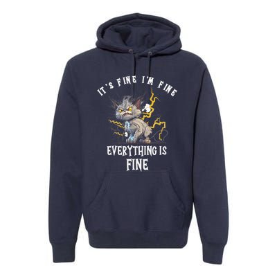 It's Fine I'm Fine Everything Is Fine Funny Sarcastic Cat Premium Hoodie