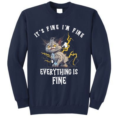 It's Fine I'm Fine Everything Is Fine Funny Sarcastic Cat Tall Sweatshirt