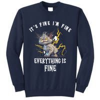 It's Fine I'm Fine Everything Is Fine Funny Sarcastic Cat Tall Sweatshirt