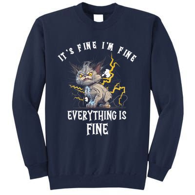 It's Fine I'm Fine Everything Is Fine Funny Sarcastic Cat Tall Sweatshirt