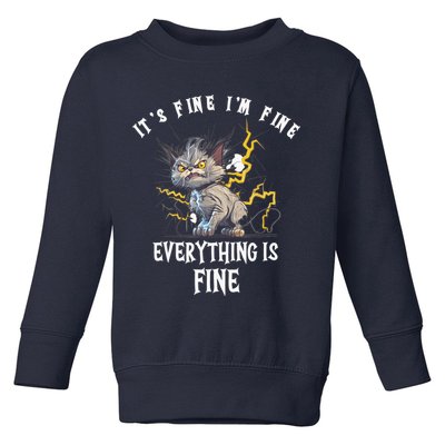 It's Fine I'm Fine Everything Is Fine Funny Sarcastic Cat Toddler Sweatshirt