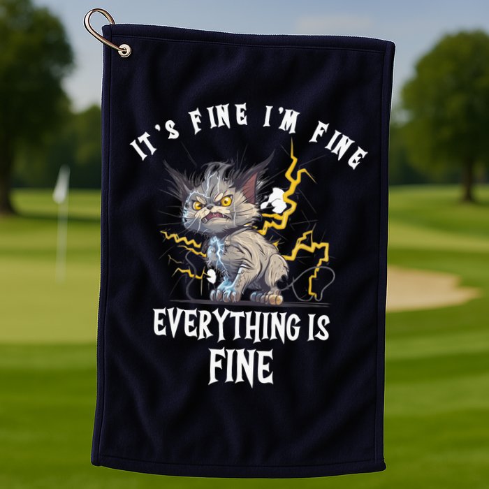 It's Fine I'm Fine Everything Is Fine Funny Sarcastic Cat Golf Towel