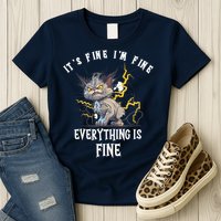 It's Fine I'm Fine Everything Is Fine Funny Sarcastic Cat Womens T-Shirt