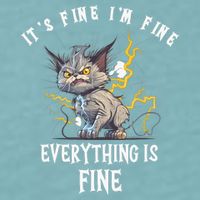 It's Fine I'm Fine Everything Is Fine Funny Sarcastic Cat Sueded Cloud Jersey T-Shirt