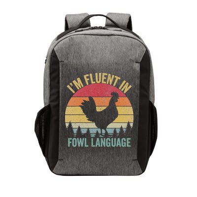 I’m Fluent In Fowl Language Chicken Vector Backpack