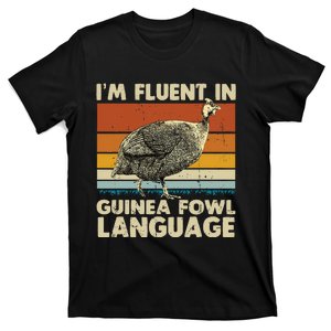 Im Fluent In Guinea Fowl Language T-Shirt