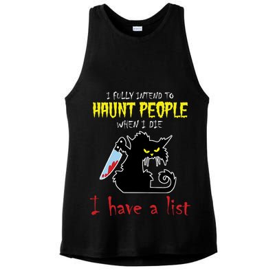 I Fully Intend To Haunt People When I Die I Have A List Ladies PosiCharge Tri-Blend Wicking Tank