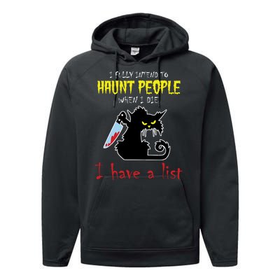 I Fully Intend To Haunt People When I Die I Have A List Performance Fleece Hoodie