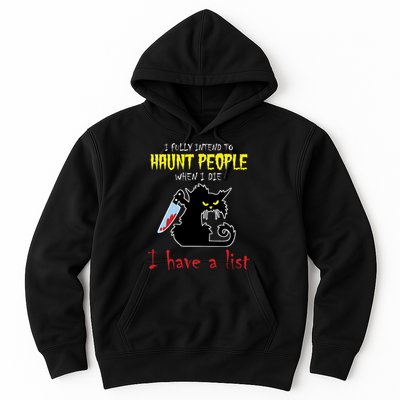 I Fully Intend To Haunt People When I Die I Have A List Hoodie