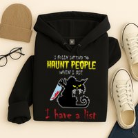 I Fully Intend To Haunt People When I Die I Have A List Hoodie