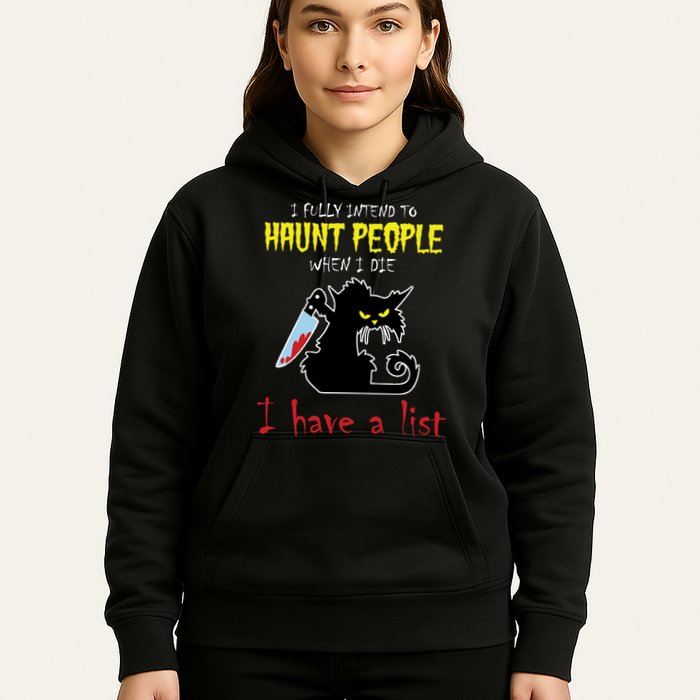 I Fully Intend To Haunt People When I Die I Have A List Hoodie