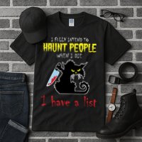 I Fully Intend To Haunt People When I Die I Have A List Tall T-Shirt