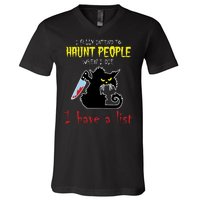 I Fully Intend To Haunt People When I Die I Have A List V-Neck T-Shirt