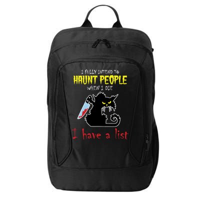 I Fully Intend To Haunt People When I Die I Have A List City Backpack