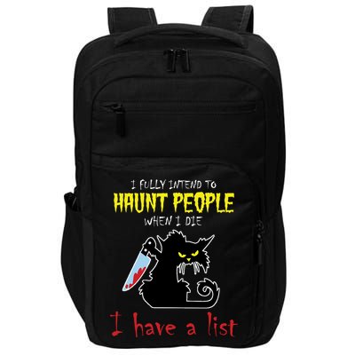 I Fully Intend To Haunt People When I Die I Have A List Impact Tech Backpack