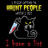 I Fully Intend To Haunt People When I Die I Have A List Backpack