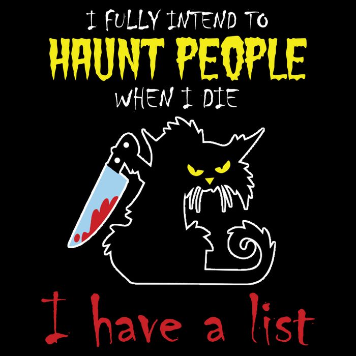I Fully Intend To Haunt People When I Die I Have A List Backpack