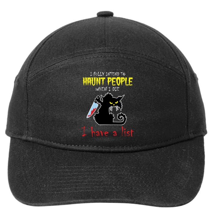 I Fully Intend To Haunt People When I Die I Have A List 7-Panel Snapback Hat