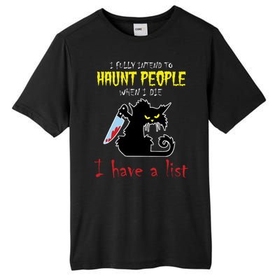 I Fully Intend To Haunt People When I Die I Have A List Tall Fusion ChromaSoft Performance T-Shirt